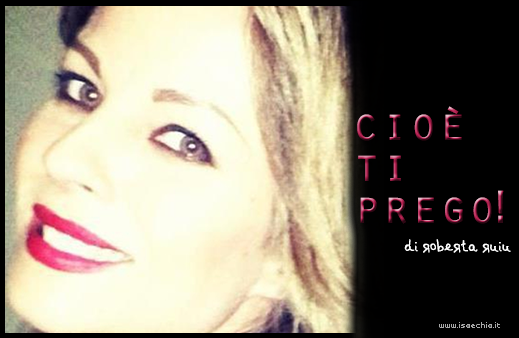 ‘Cioè ti prego!’ di Roberta Ruiu article-post