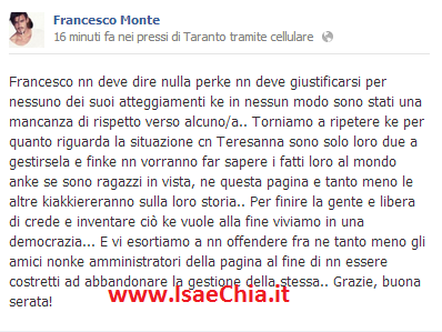 Gli amici di Francesco Monte: “Francesco non deve giustificarsi con nessuno per i suoi atteggiamenti. Teresanna Pugliese? Se vorranno far sapere i fatti loro lo faranno in prima persona.” preview