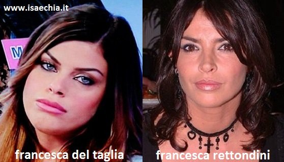 Somiglianza tra Francesca Del Taglia e Francesca Rettondini