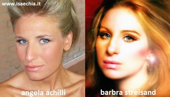 Somiglianza tra Angela Achilli e Barbra Streisand