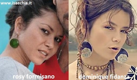 Somiglianza tra Rosy Formisano e Dominique Fidanza