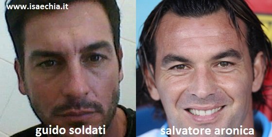 Somiglianza tra Guido Soldati e Salvatore Aronica