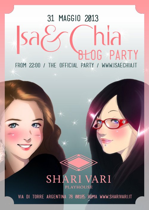 ‘Isa e Chia Blog Party’: vi aspettiamo venerdì allo Shari Vari di Roma!