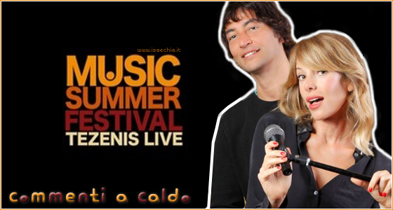'Music Summer Festival - Tezenis Live': commenti a caldo