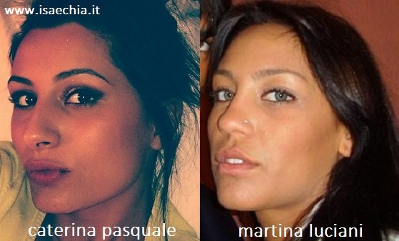 Somiglianza tra Caterina Pasquale e Martina Luciani
