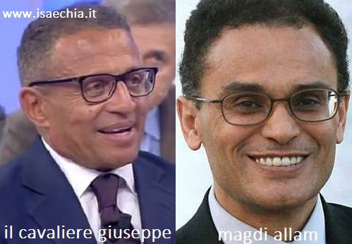 Somiglianza tra il cavaliere Giuseppe e Magdi Allam preview