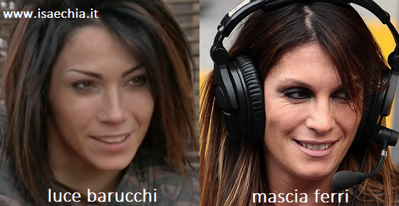 Somiglianza tra Luce Barucchi e Mascia Ferri