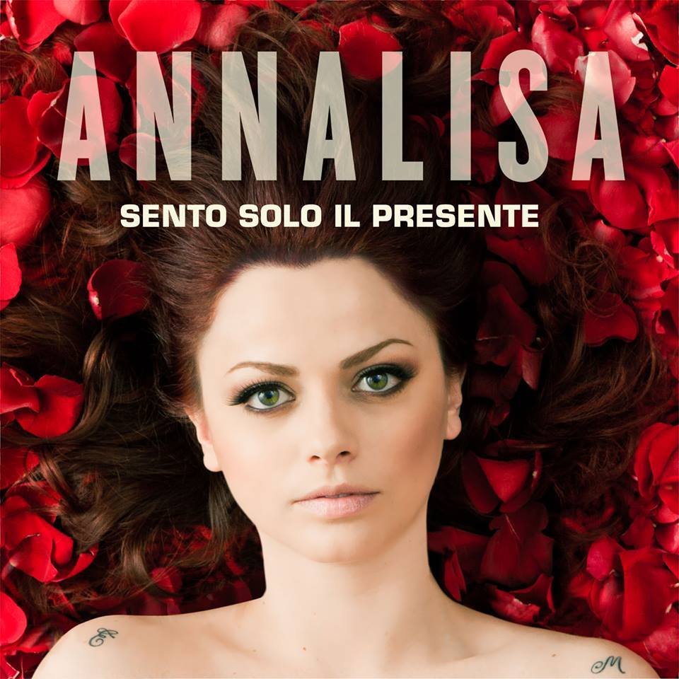 ‘Sento Solo il Presente’ è il nuovo singolo di Annalisa Scarrone: il video ufficiale