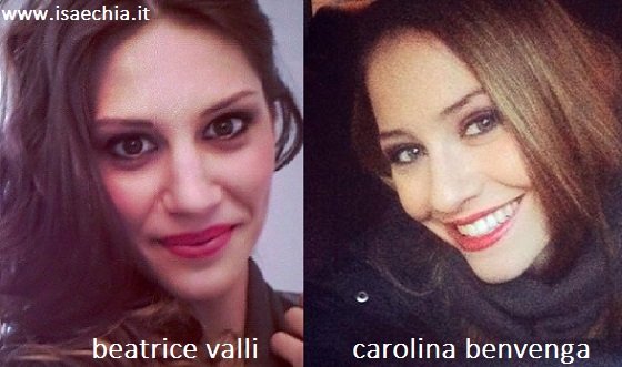 Somiglianza tra Beatrice Valli e Carolina Benvenga