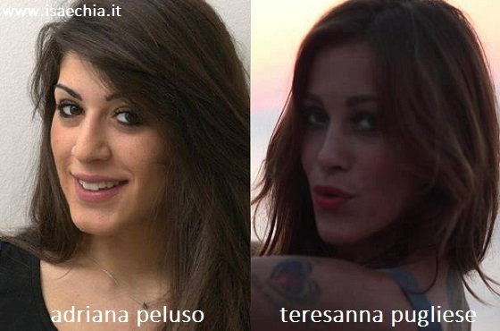 Somiglianza tra Adriana Peluso e Teresanna Pugliese