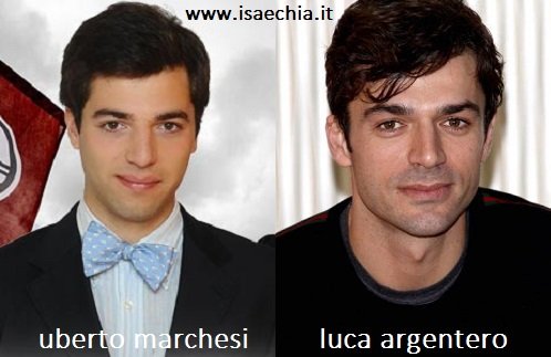 Somiglianza tra Uberto Marchesi e Luca Argentero