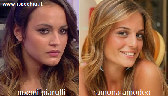 Somiglianza tra Noemi Piarulli e Ramona Amodeo