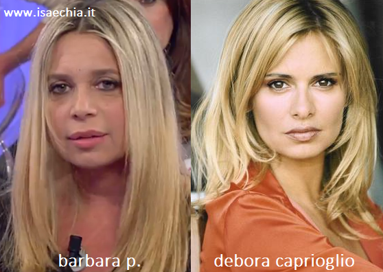 Somiglianza tra Barbara P., dama del Trono over di ‘Uomini e Donne’, e Debora Caprioglio