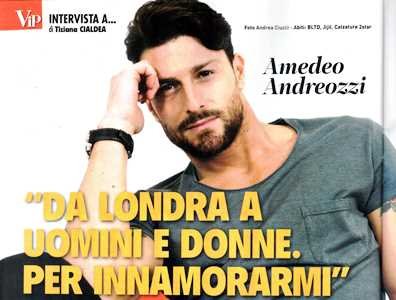 Amedeo Andreozzi: “Da Londra a Uomini e Donne per innamorarmi: ecco la donna che mi fa gola!”