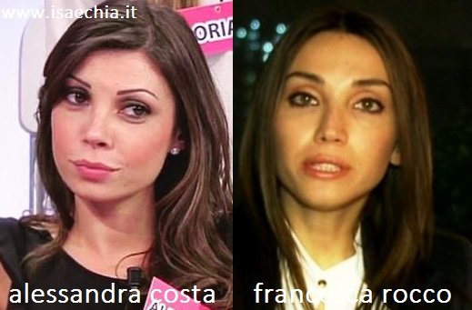 Somiglianza tra Alessandra Costa e Francesca Rocco
