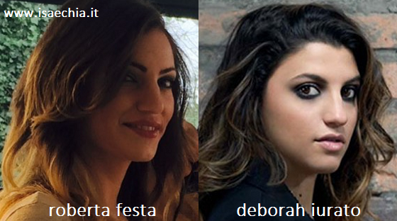 Somiglianza tra Roberta Festa e Deborah Iurato preview