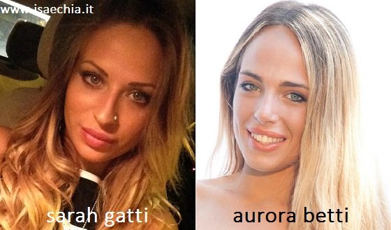 Somiglianza tra Sarah Gatti e Aurora Betti
