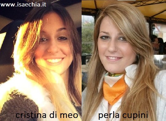 Somiglianza tra Cristina Di Meo e Perla Cupini