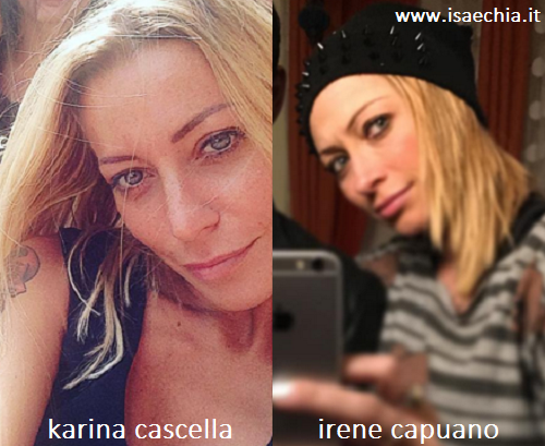 Somiglianza tra Karina Cascella e Irene Capuano