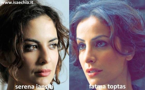 Somiglianza tra Serena Iansiti e Fatma Toptaş