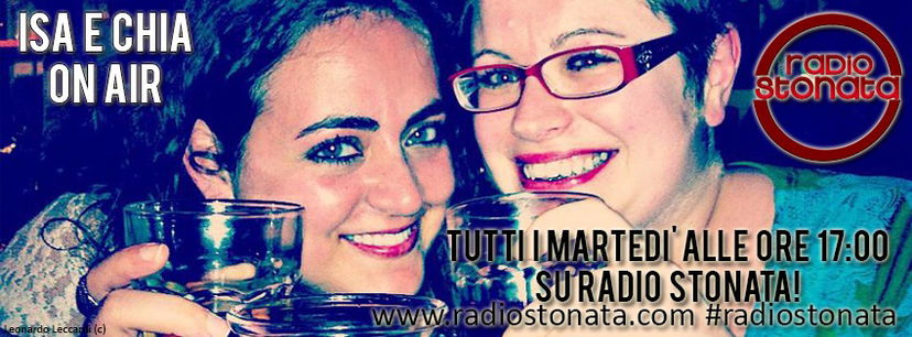 ‘Isa e Chia On Air’, ogni martedì alle 17 su ‘Radio Stonata’: il podcast della puntata del 30/05/17 preview