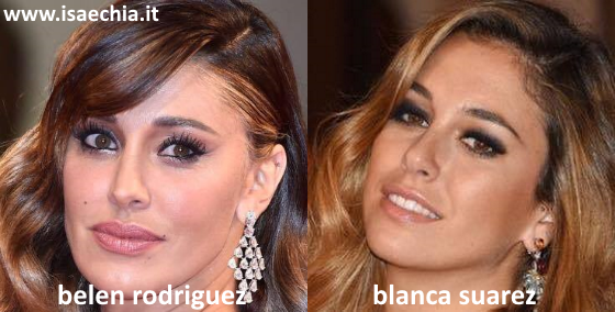Somiglianza tra Belen Rodriguez e Blanca Suarez