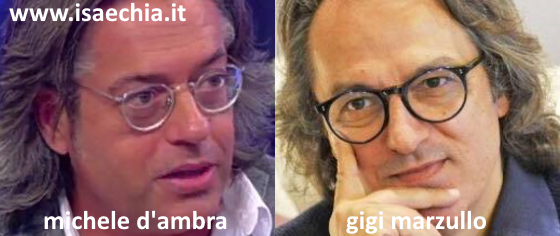 Somiglianza tra Michele D'Ambra e Gigi Marzullo