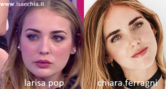 Somiglianza tra Larisa Pop e Chiara Ferragni