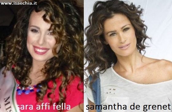 Somiglianza tra Sara Affi Fella e Samantha De Grenet