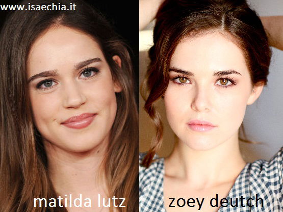 Somiglianza tra Matilda Lutz e Zoey Deutch