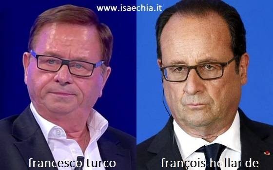 Somiglianza tra Francesco Turco e François Hollande