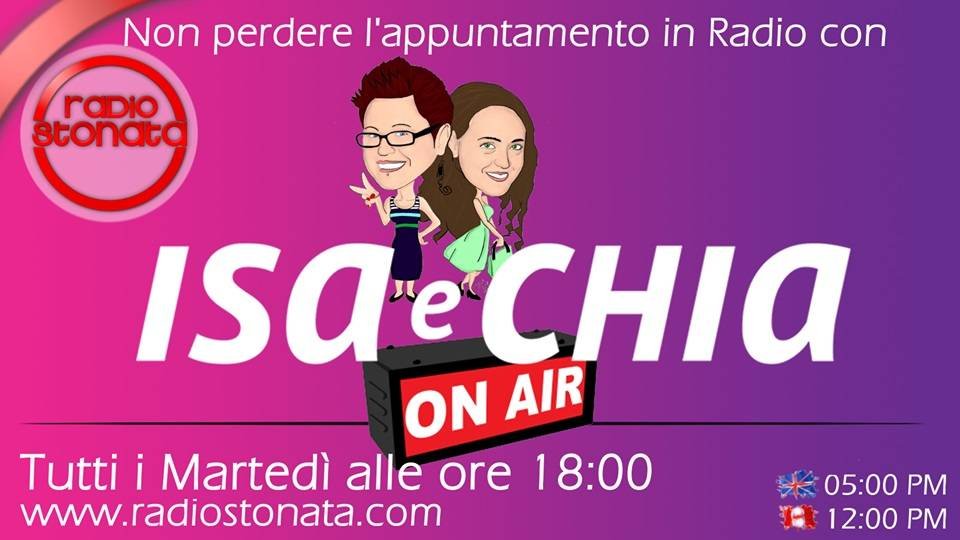 ‘Isa e Chia On Air’, ogni martedì alle 18 su ‘Radio Stonata’: il podcast della puntata del 3/10/17