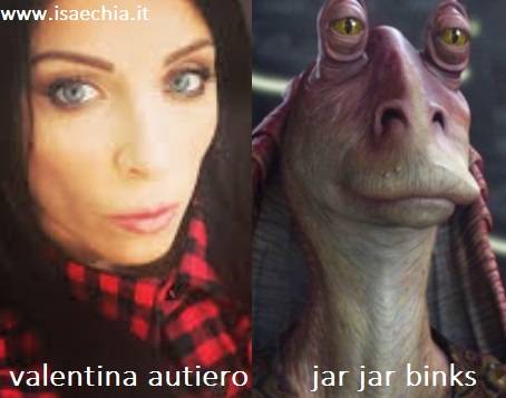 Somiglianza tra Valentina Autiero e Jar Jar Binks