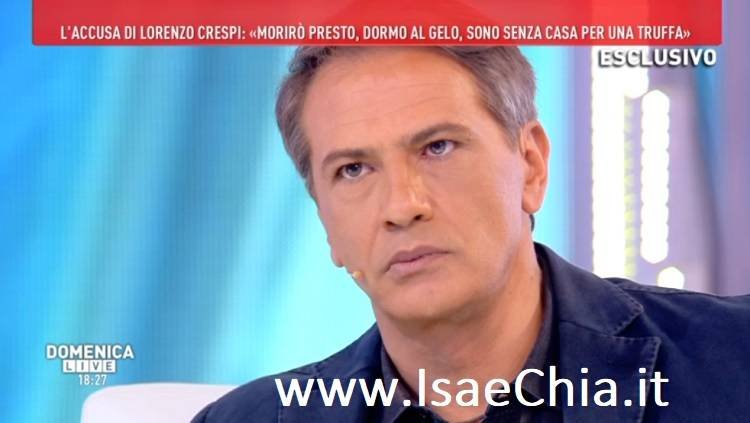 ‘Domenica Live’, Lorenzo Crespi accusa una Società Rai di averlo lasciato senza acqua né riscaldamento: “Mi vogliono ammazzare!”