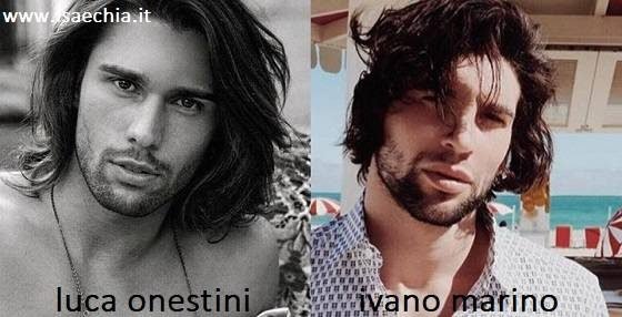 Somiglianza tra Luca Onestini e Ivano Marino