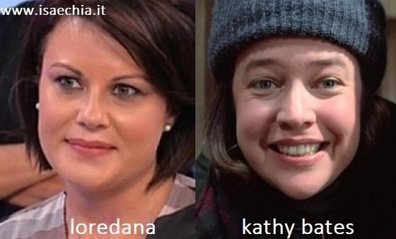 Somiglianza tra Loredana e Kathy Bates