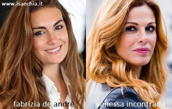 Somiglianza tra Fabrizia De Andrè e Vanessa Incontrada