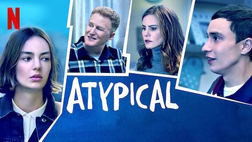 ‘Atypical’: trama, cast e tutte le curiosità