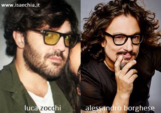 Somiglianza tra Luca Zocchi e Alessandro Borghese