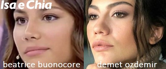 Somiglianza tra Beatrice Buonocore e Demet Ozdemir