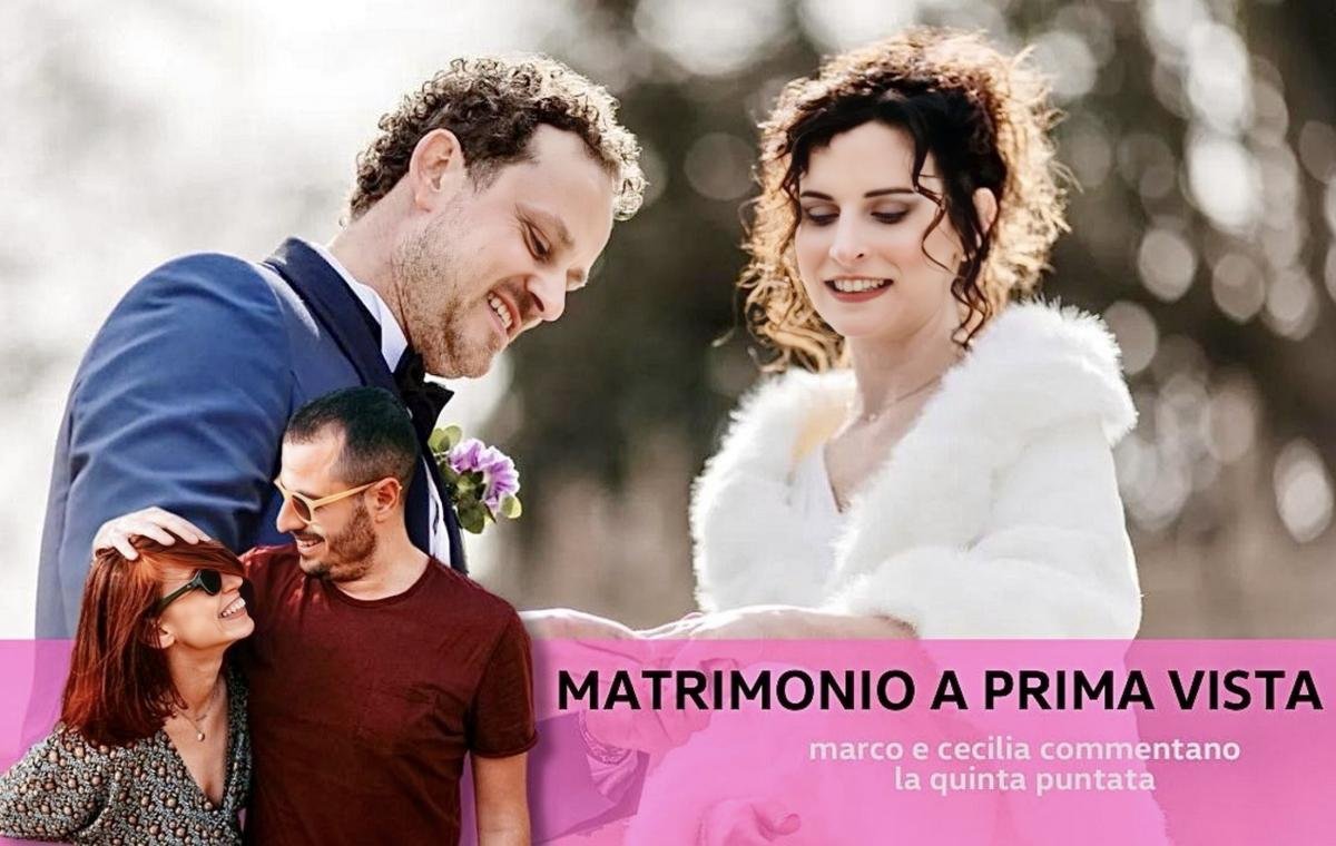 Matrimonio a prima vista 12, il commento di Marco Rompietti e Cecilia De Stefanis sulla quinta puntata