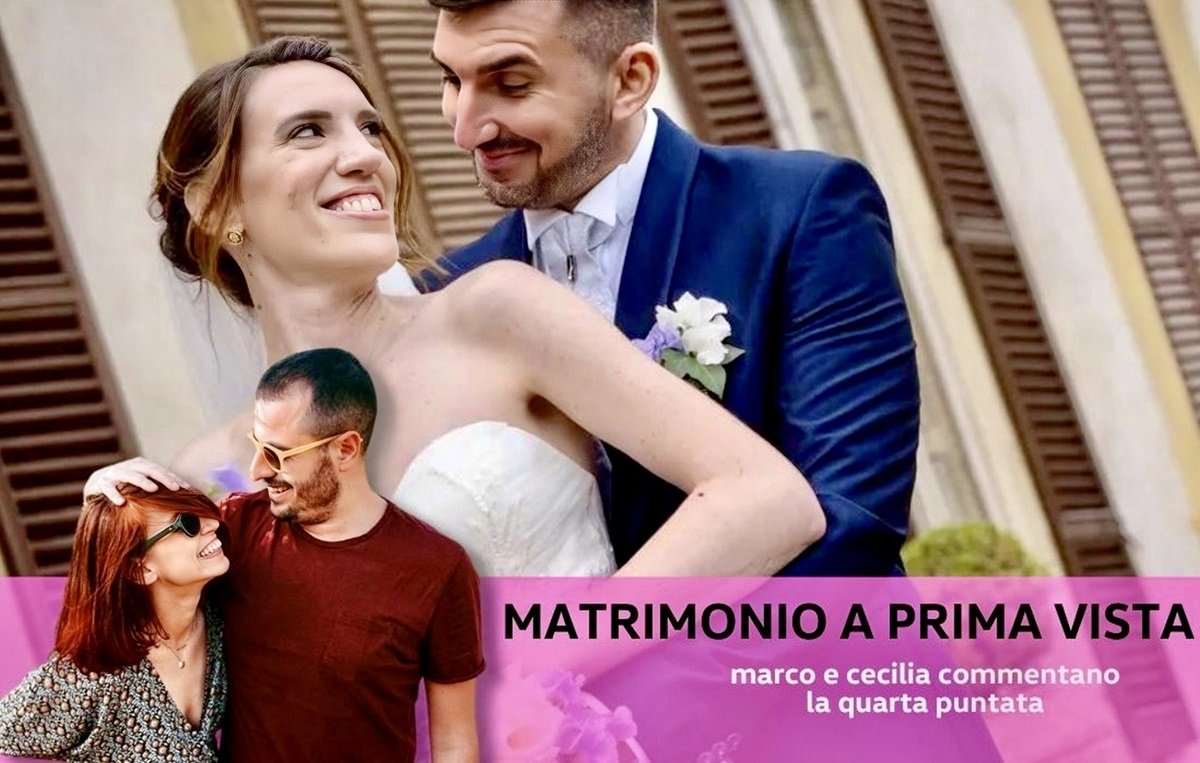 Matrimonio a prima vista 12, il commento di Marco Rompietti e Cecilia De Stefanis sulla quarta puntata