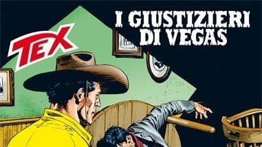 Recensione: Tex 601 – I giustizieri di Vegas preview