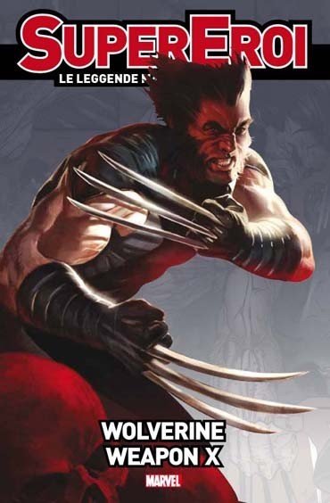 Recensione: Supereroi Le Leggende Marvel 8 – Wolverine – Weapon X preview