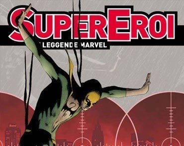 Supereroi Le Leggende Marvel 48 – Iron Fist – Recensione preview