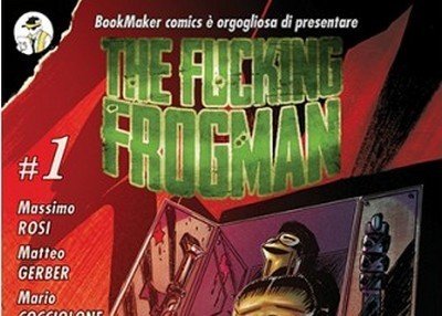 The Fucking Frogman n. 1 – Anno Zero – Recensione preview