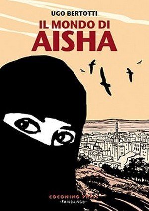 Il Mondo di Aisha, la recensione del libro di Ugo Bertotti preview