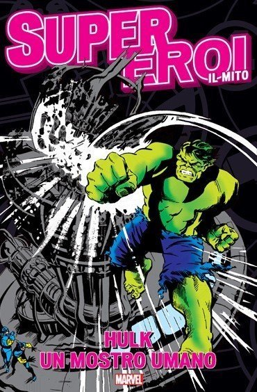 Supereroi Il Mito 16, Hulk Meno Che Mostruoso Più Che Umano!: recensione preview