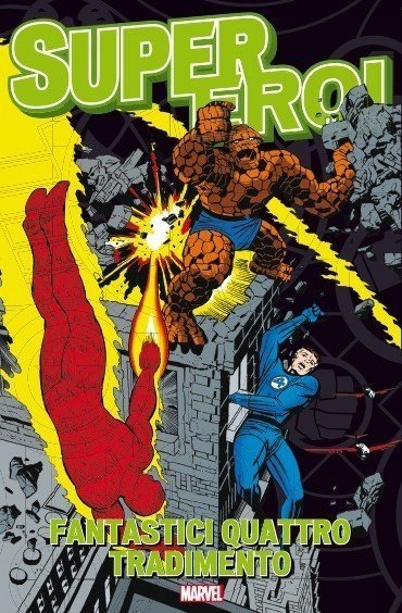 Supereroi Il Mito n. 21 – Fantastici Quattro – Traditi dalla Cosa: recensione article-post