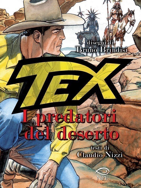 Tex Willer Cartonato – I Predatori del Deserto (Nizzi, Brindisi) (NPE 2013-12-01)